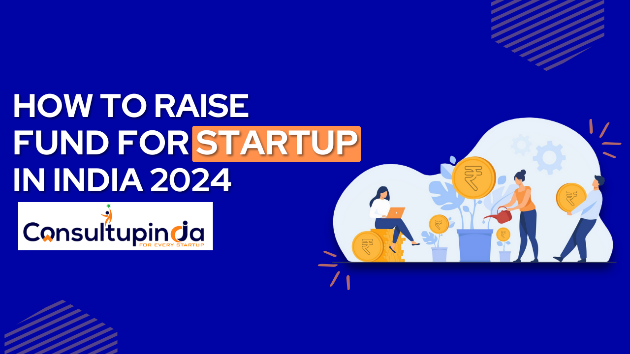 How to raise funds for startup in India 2024